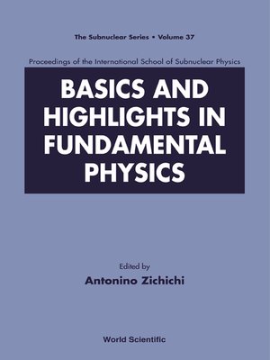 cover image of Basics and Highlights In Fundamental Physics, Procs of the Intl Sch of Subnuclear Physics